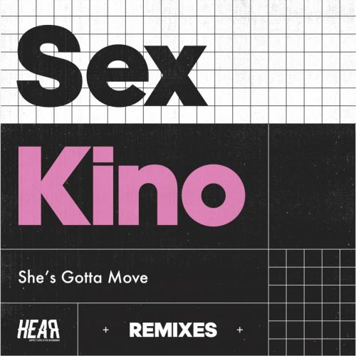 Sex Kino - She's Gotta Move (Remixes) (2020) [Single]