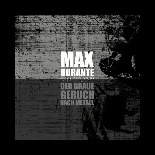 Max Durante - Der Graue Geruch Nach Metall (2021)
