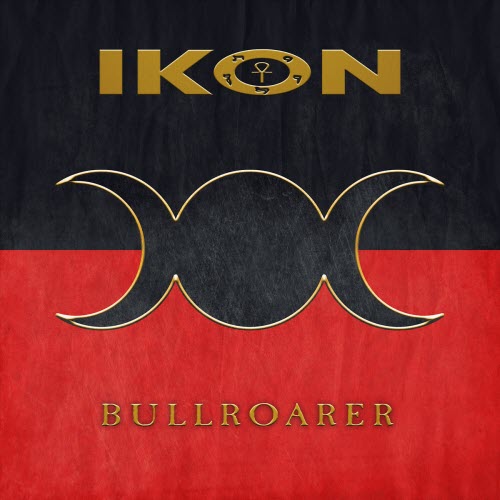 Ikon - Bullroarer (2024) [EP]