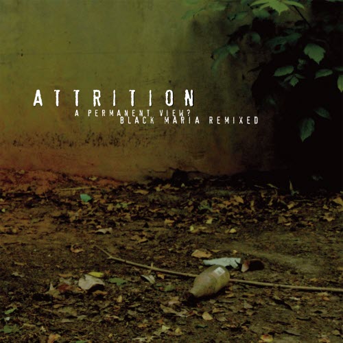 Attrition - A Permanent View? - Black Maria Remixed (2025)