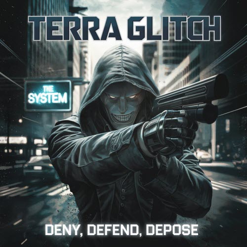 Terra Glitch - Deny, Defend, Depose (2024) [EP]