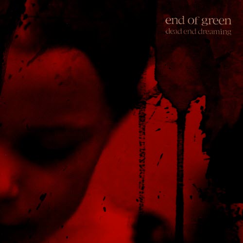 End Of Green - Dead End Dreaming (2005)