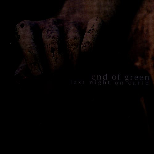 End Of Green - Last Night On Earth (2003)