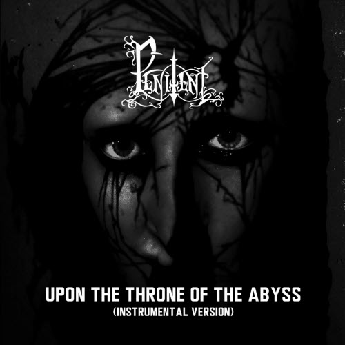 Penitent - Upon The Throne Of The Abyss (Instrumental Version) (2023)