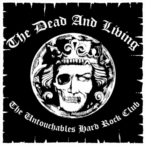The Dead And Living - The Untouchables Hard Rock Club (2011) [Single]