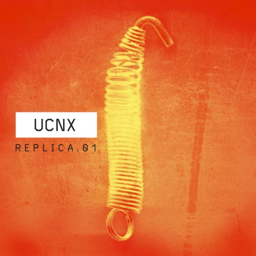 UCNX - Replica.01 (2013) [EP]