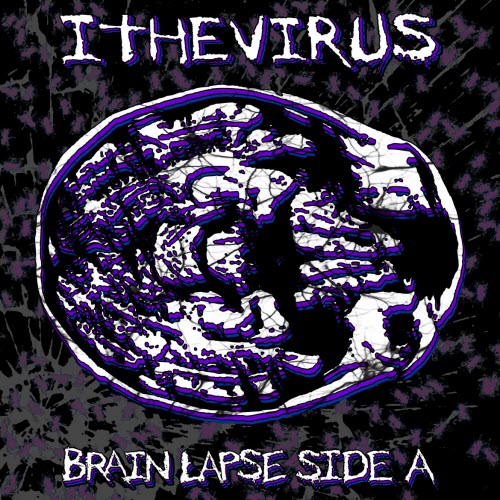 ItheVirus - Brain Lapse Side A (2015) [EP]