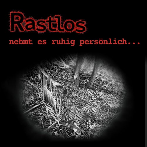 Rastlos - Nehmt Es Ruhig Persönlich... (2020)