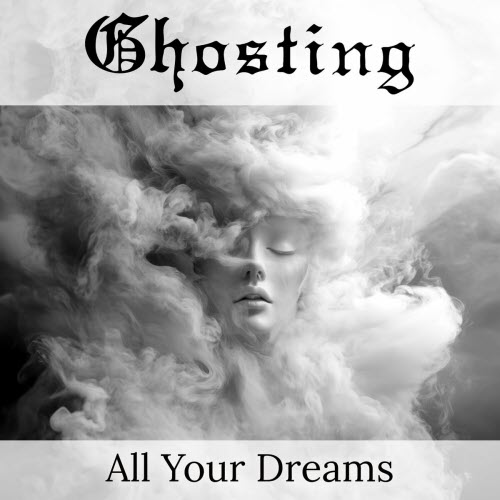 Ghosting - All Your Dreams (2025) [EP]