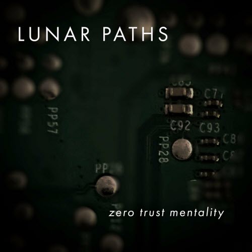 Lunar Paths - Zero Trust Mentality (2025) [Single]