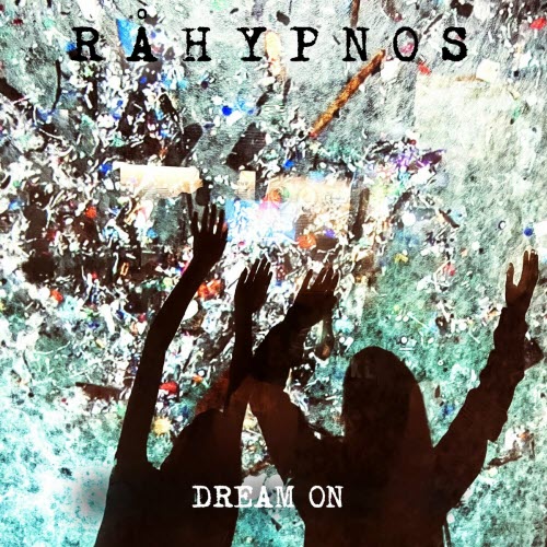 Råhypnos - Dream On (2025) [Single]
