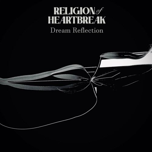 Religion Of Heartbreak - Dream Reflection (2025) [EP]