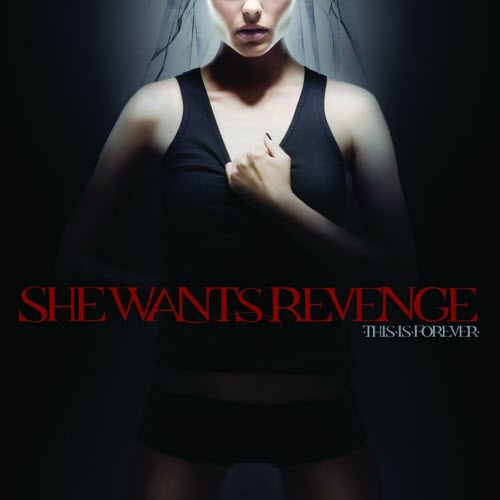 She Wants Revenge - This Is Forever (2007)