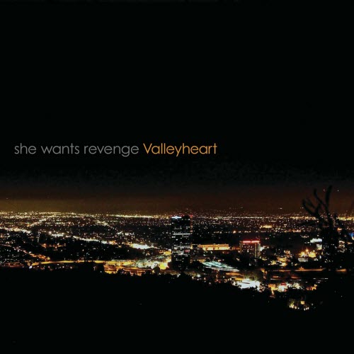 She Wants Revenge - Valleyheart (2011)