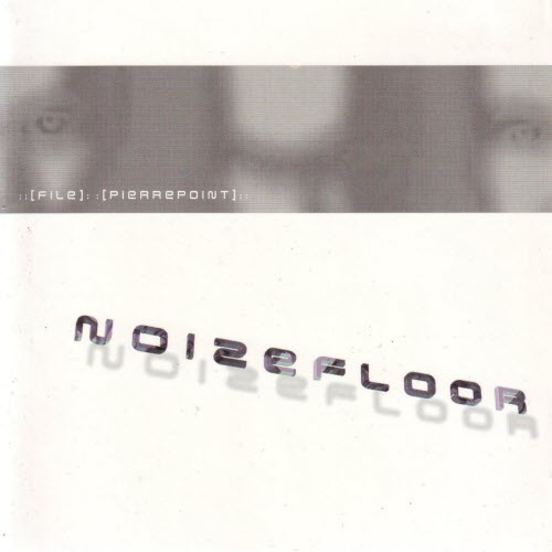 Pierrepoint - Noizefloor (2002)