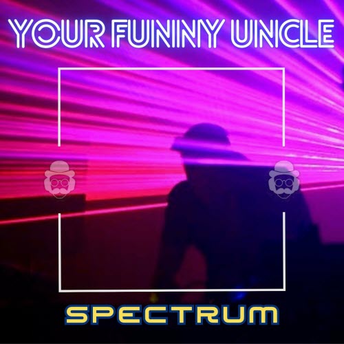 Your Funny Uncle - Spectrum (2025)