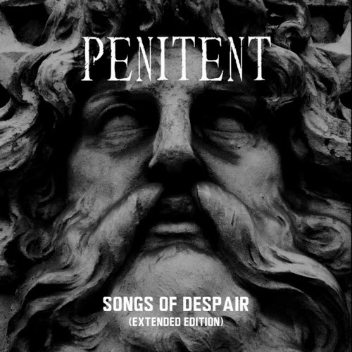 Penitent - Songs Of Despair (Extended Edition) (2018)
