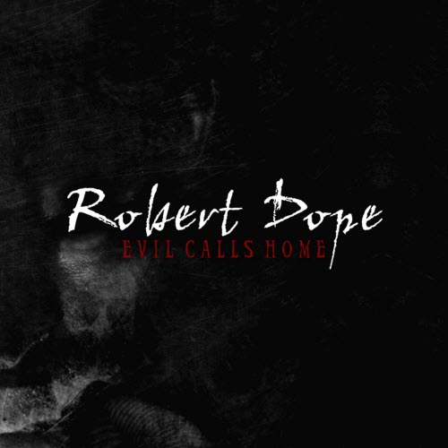 Robert Dope - Evil Calls Home (Promo Pack 2008) (2008)