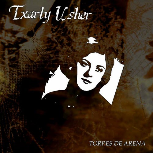 Txarly Usher - Torres De Arena (2016)