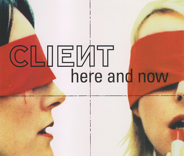 Client - Here And Now (2003) [Single]