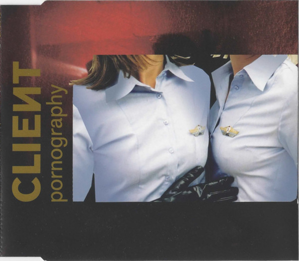 Client - Pornography (2005) [Single]