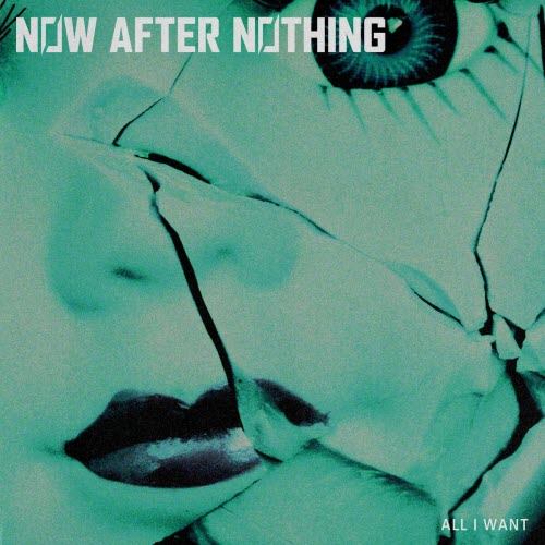 Now After Nothing - All I Want (The Cure Cover) (2023) [Single]