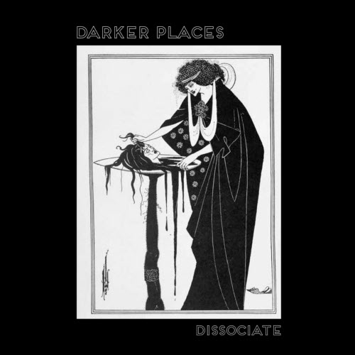 Darker Places - Dissociate (2025) [Single]