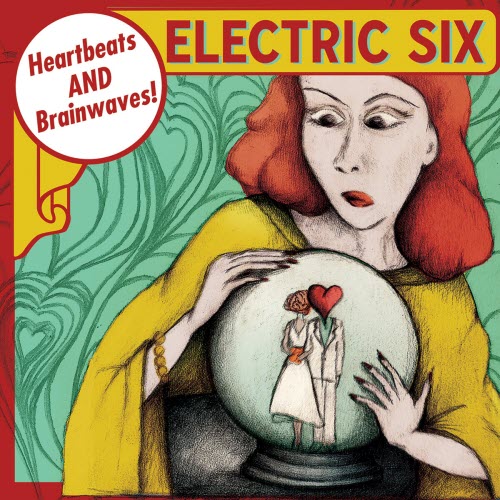 Electric Six - Heartbeats And Brainwaves! (2011)