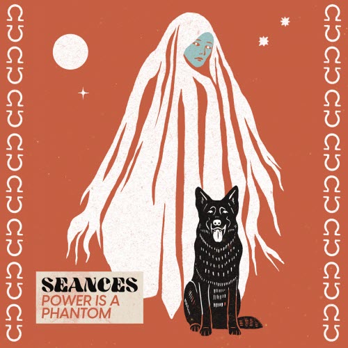 Seances - Power Is A Phantom (2025)
