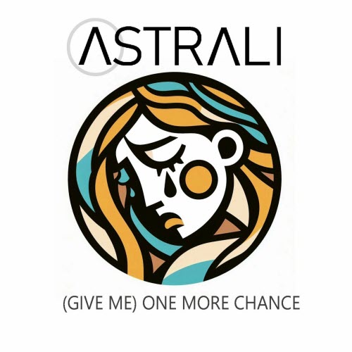 Astrali - (Give Me) One More Chance (2025) [Single]