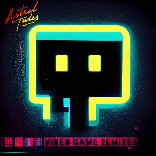 Astral Tales - Video Game Remixes (2022)