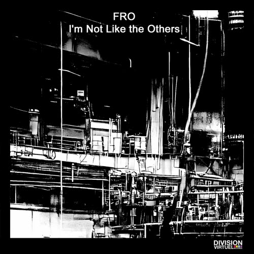 Fro - I'm Not Like The Others (2025)