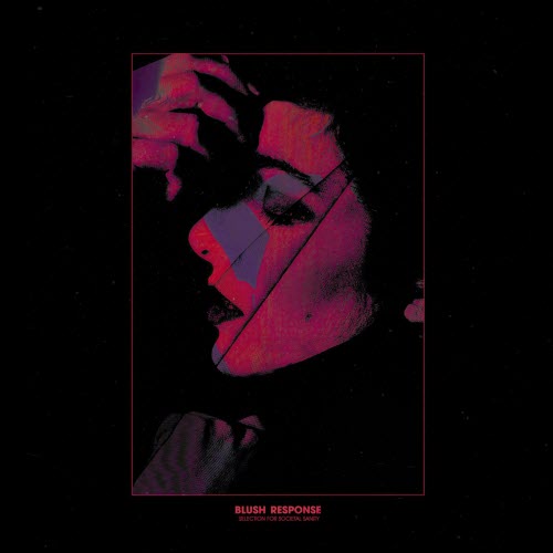 Blush Response - Selection For Societal Sanity (2019) [EP]
