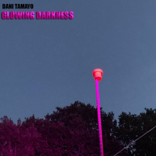 Dani Tamayo - Glowing Darkness (2023)