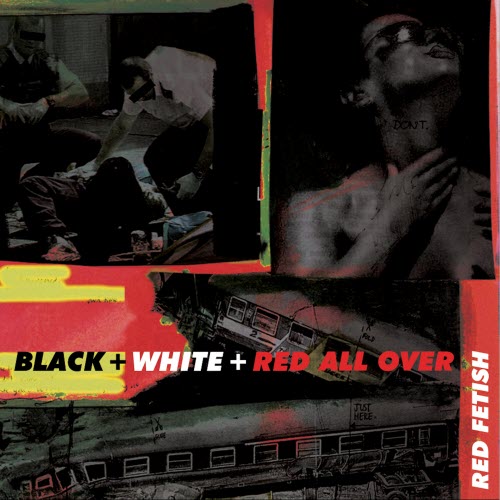 Red Fetish - Black & White & Red All Over (2019)