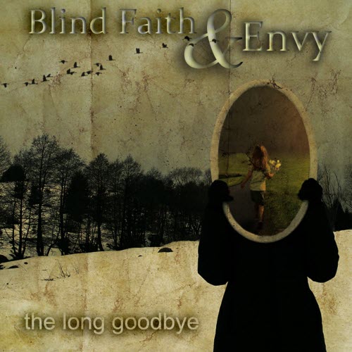 Blind Faith And Envy - The Long Goodbye (2013) [EP]