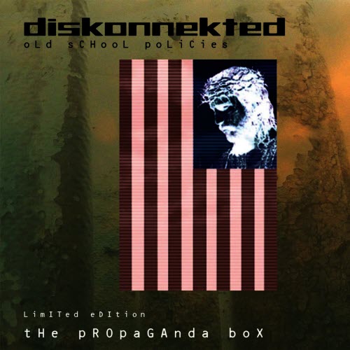 Diskonnekted - Old School Policies (The Propaganda Box) (2008) [2CD]