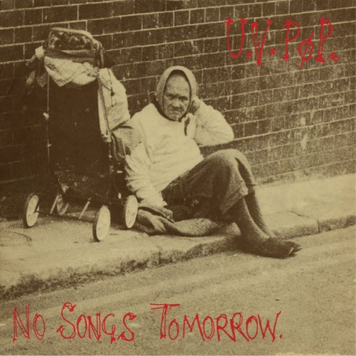 UV Pop - No Songs Tomorrow (2012) [Reissue]