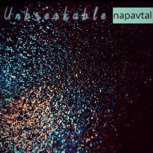 NAPAVTAL - Unbreakable (2025) [Single]