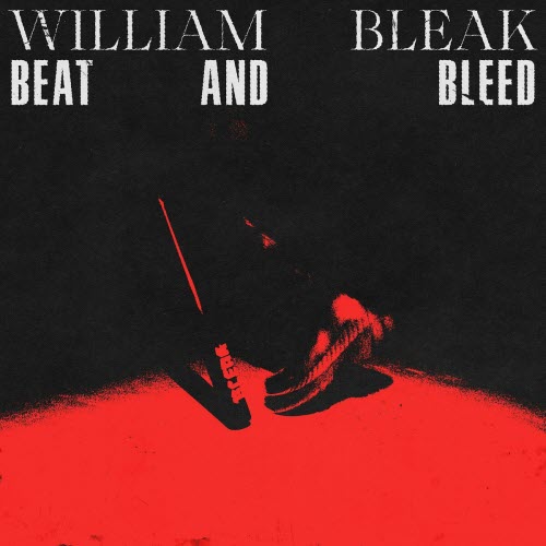 William Bleak - Beat And Bleed (2025) [Single]