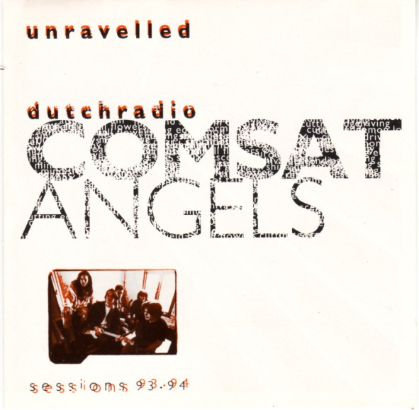 The Comsat Angels - Unravelled (Dutch Radio Sessions 93-94) (1994)