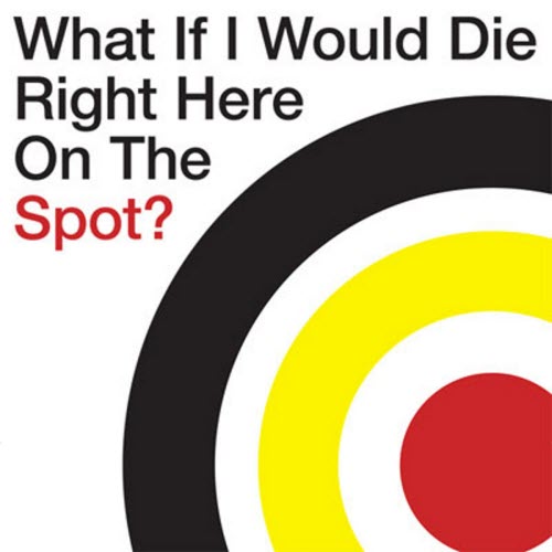 Quelles Paroles - What If I Would Die Right Here On The Spot? (2007) [Single]