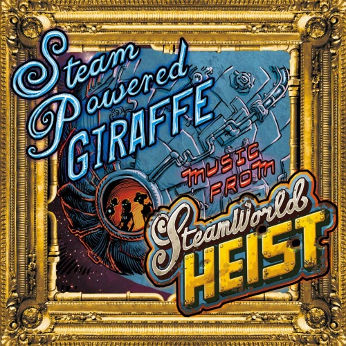 Steam Powered Giraffe - Music From SteamWorld Heist (2015)