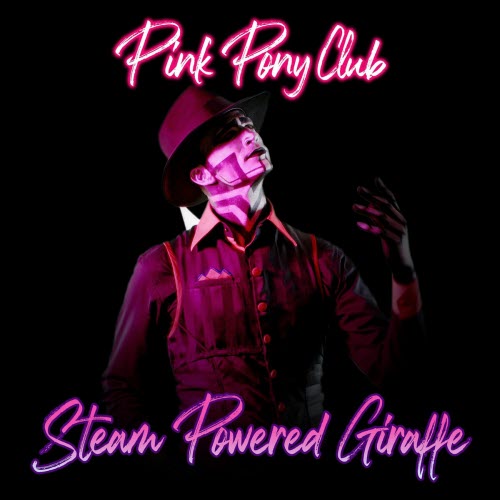 Steam Powered Giraffe - Pink Pony Club (2025) [Single]