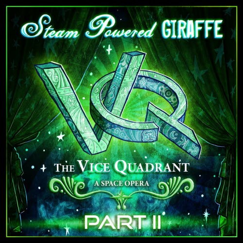 Steam Powered Giraffe - The Vice Quadrant Pt. 2 (2015)