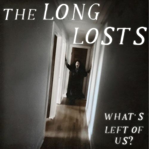 The Long Losts - What's Left Of Us? (2025) [Single]