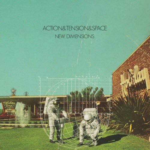 Action & Tension & Space - New Dimensions (2025)