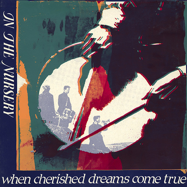 In The Nursery - When Cherished Dreams Come True (1983) [EP]