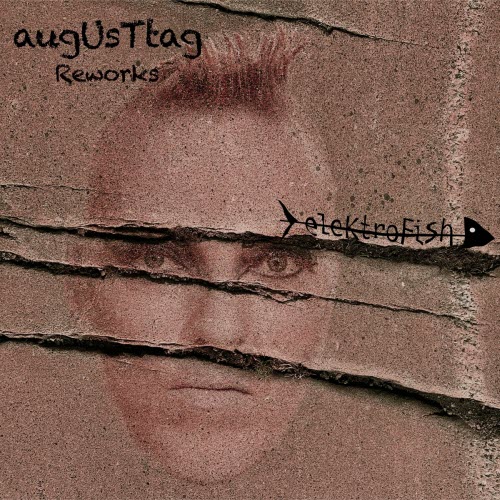 Elektrofish - Augusttag - Reworks (2023) [EP]