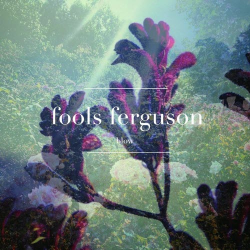 Fools Ferguson - Blow (2013) [EP]
